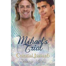 Mihael's Trial (Celestial Justice 6) eBook